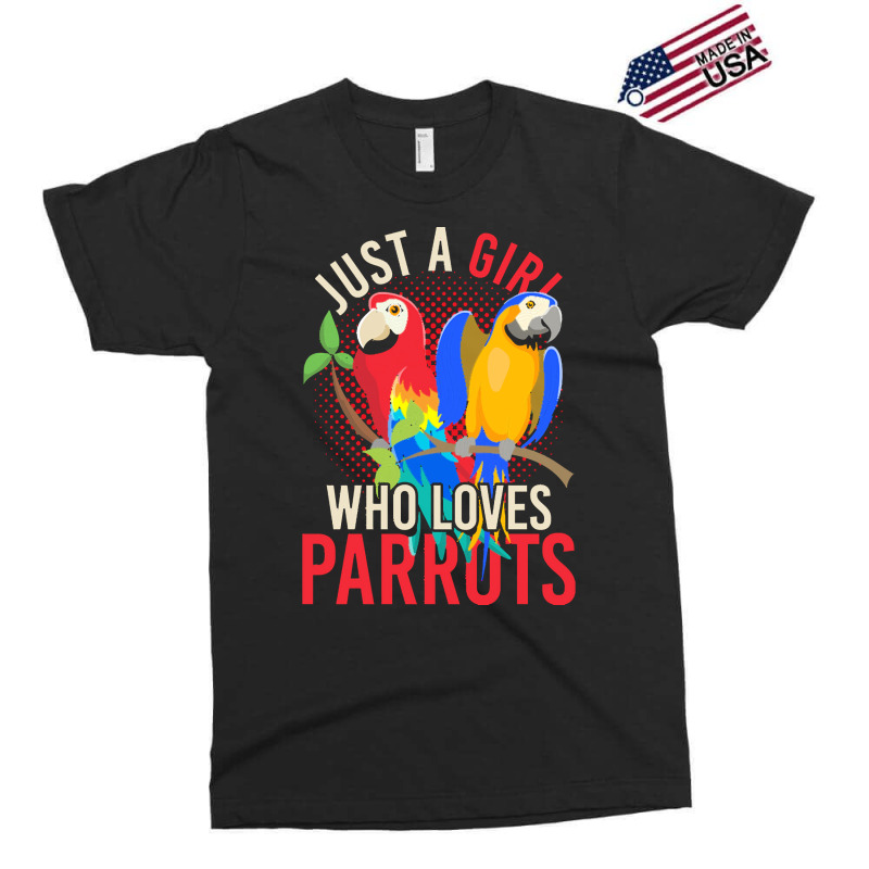 Parrot T  Shirt Exotic Macaw Bird Just A Girl Who Loves Parrots T  Shi Exclusive T-shirt by darrengorczany780 | Artistshot