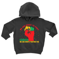 Juneteenth Gifts T  Shirt We Are Not Ready To Fight   Afro American Pr Toddler Hoodie | Artistshot