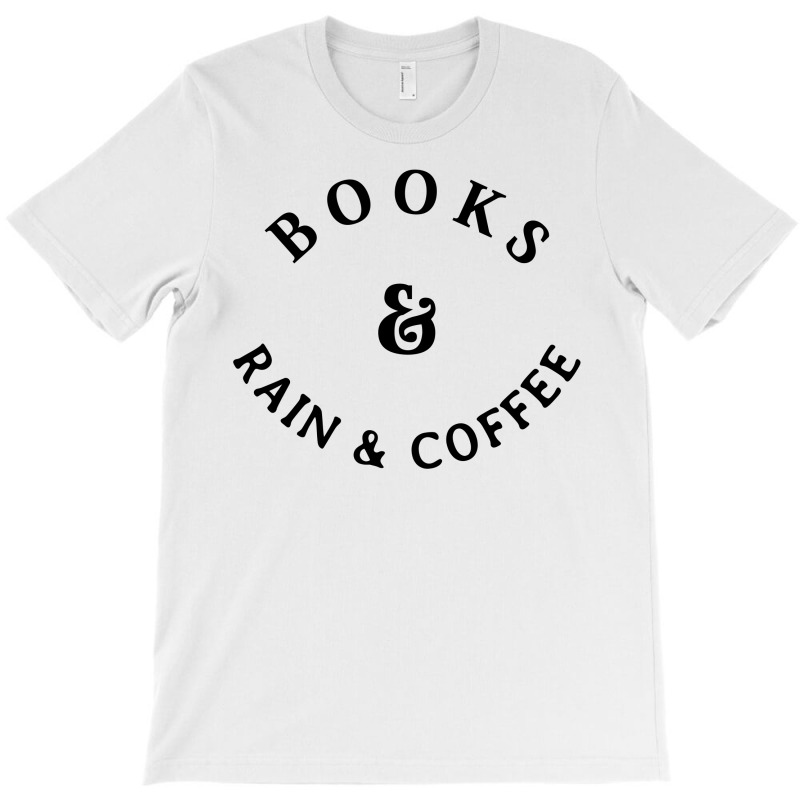 Books And Rain & Coffee T-shirt | Artistshot