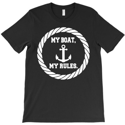 My Boat My Rules T-shirt Designed By Lili Alamin
