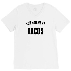 You Had Me At Tacos V-Neck Tee | Artistshot