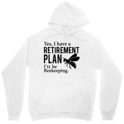 Yes I have a Retirement Plan Unisex Hoodie | Artistshot