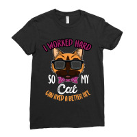 ı Worked Hard My Cat Ladies Fitted T-shirt | Artistshot