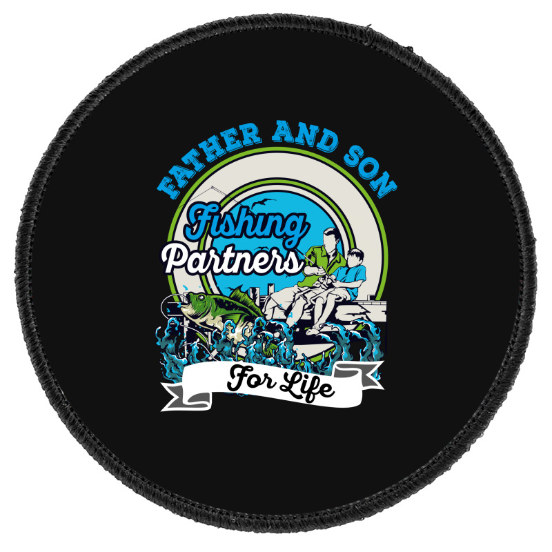 Father And Son Fishing Partners For Life Round Patch | Artistshot