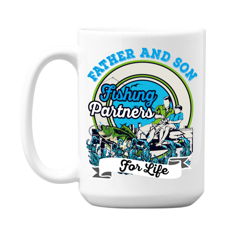 Father And Son Fishing Partners For Life 15 Oz Coffee Mug | Artistshot