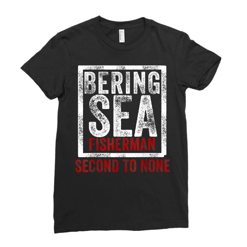 Bering Sea Fisherman 2021 Second To None Dutch Harbor Alaska T Shirt Ladies Fitted T-Shirt by alanacaro | Artistshot