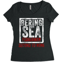 Bering Sea Fisherman 2021 Second To None Dutch Harbor Alaska T Shirt Women's Triblend Scoop T-shirt | Artistshot