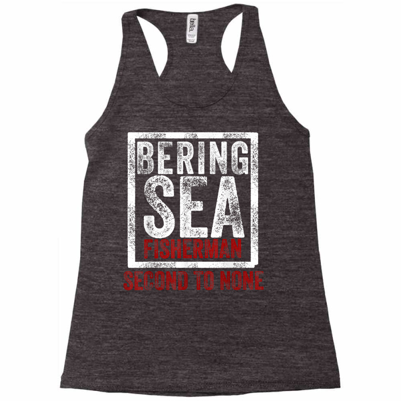 Bering Sea Fisherman 2021 Second To None Dutch Harbor Alaska T Shirt Racerback Tank by alanacaro | Artistshot