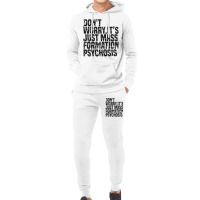 Don't Worry ,it's Just Mass Formation Psychosis Hoodie & Jogger Set | Artistshot