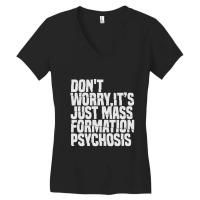 Don't Worry ,it's Just Mass Formation Psychosis Women's V-neck T-shirt | Artistshot