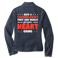 Date A Cardiologist They Can Really Get Your Heart Going T Shirt Ladies Denim Jacket | Artistshot