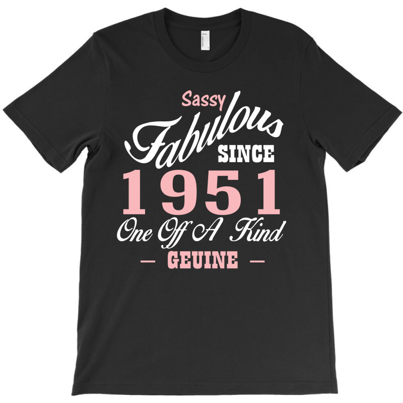 Sassy Fabulous Since 1951 Birthday Gift T-shirt | Artistshot