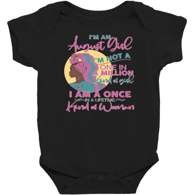 I'm An August Girl A Once In A Lifetime Woman Baby Bodysuit by o0p_ | Artistshot