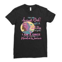 I'm An August Girl A Once In A Lifetime Woman Ladies Fitted T-shirt | Artistshot