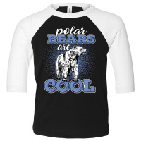 Polar Bears Are Cool Toddler 3/4 Sleeve Tee | Artistshot