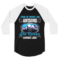 This Is What An Awesome Ski Racer Looks Like 3/4 Sleeve Shirt | Artistshot