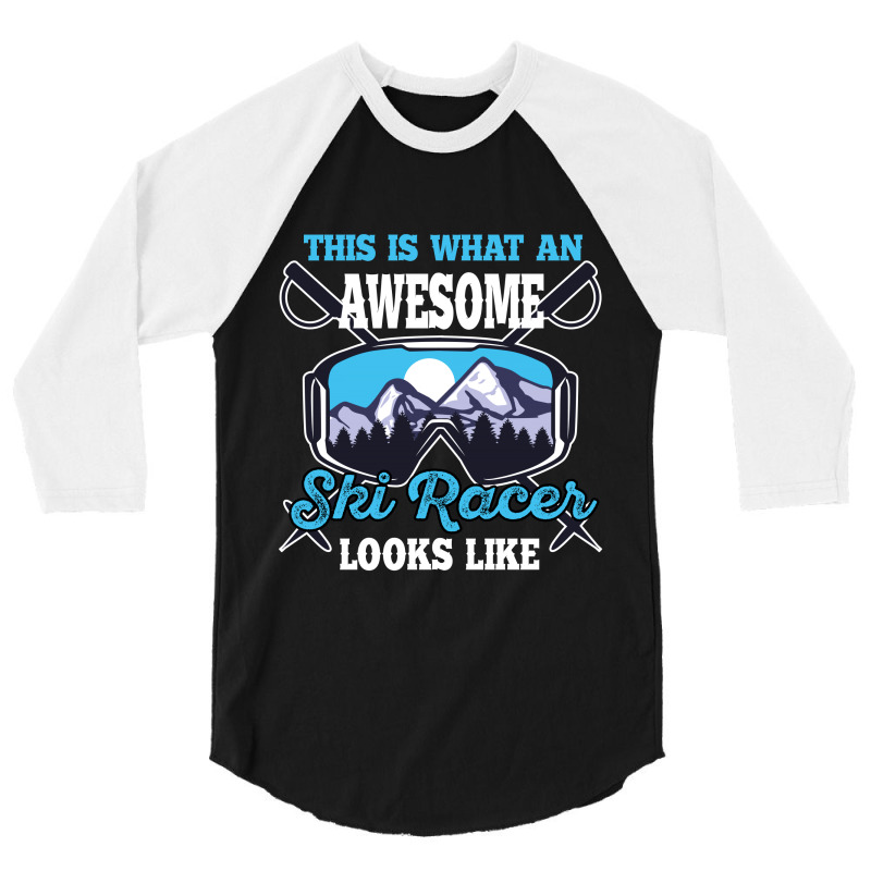 This Is What An Awesome Ski Racer Looks Like 3/4 Sleeve Shirt | Artistshot