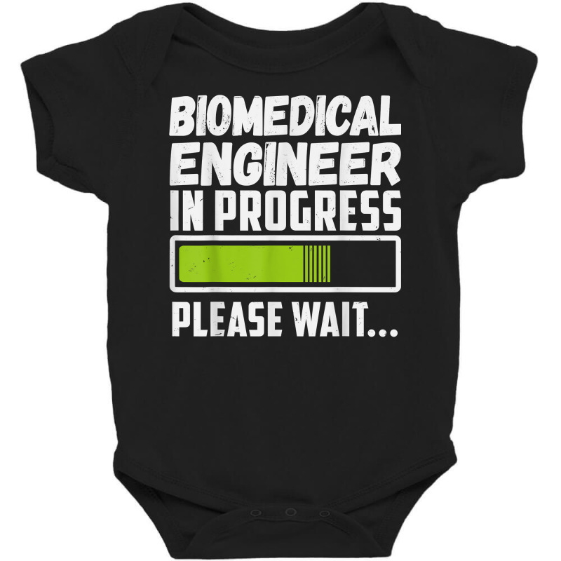 Biomedical Engineer In Progress Please Wait T Shirt Baby Bodysuit by darelychilcoat1989 | Artistshot