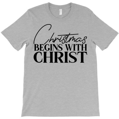 Begins With Christ T-shirt Designed By Chiks