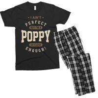 I Ain't Perfect But I'm A Poppy | Dad Grandpa Gift Men's T-shirt Pajama Set | Artistshot