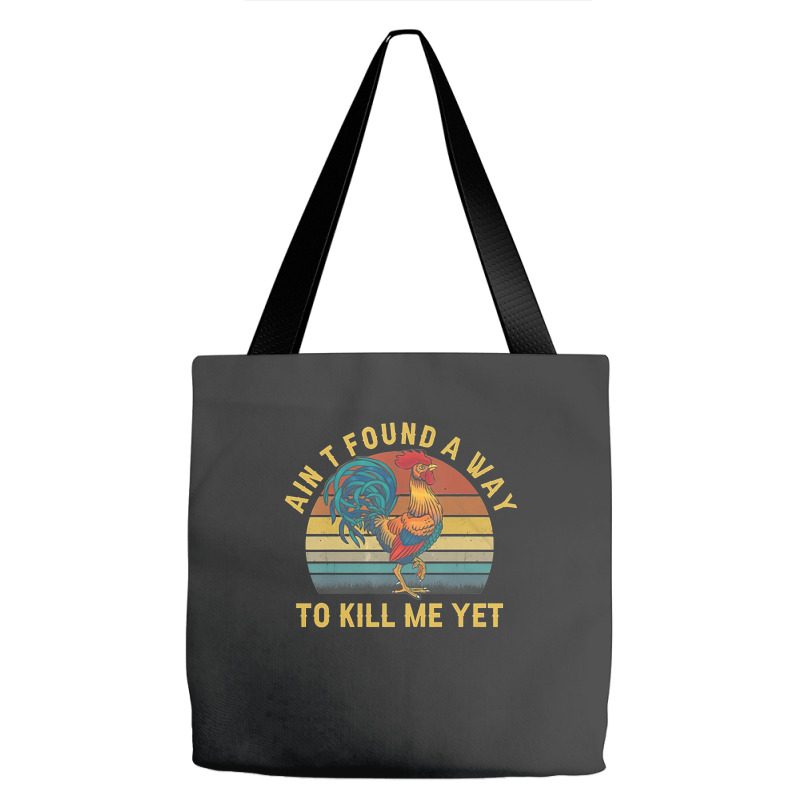 Ain't Found A Way To Kill Me Yet Rooster Vintage Tote Bags | Artistshot