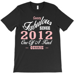 sassy fabulous since 2012 birthday gift T-Shirt | Artistshot