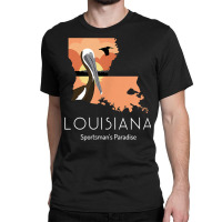 Louisiana Proud State Motto Sportsman's Paradise T Shirt Classic T-shirt | Artistshot