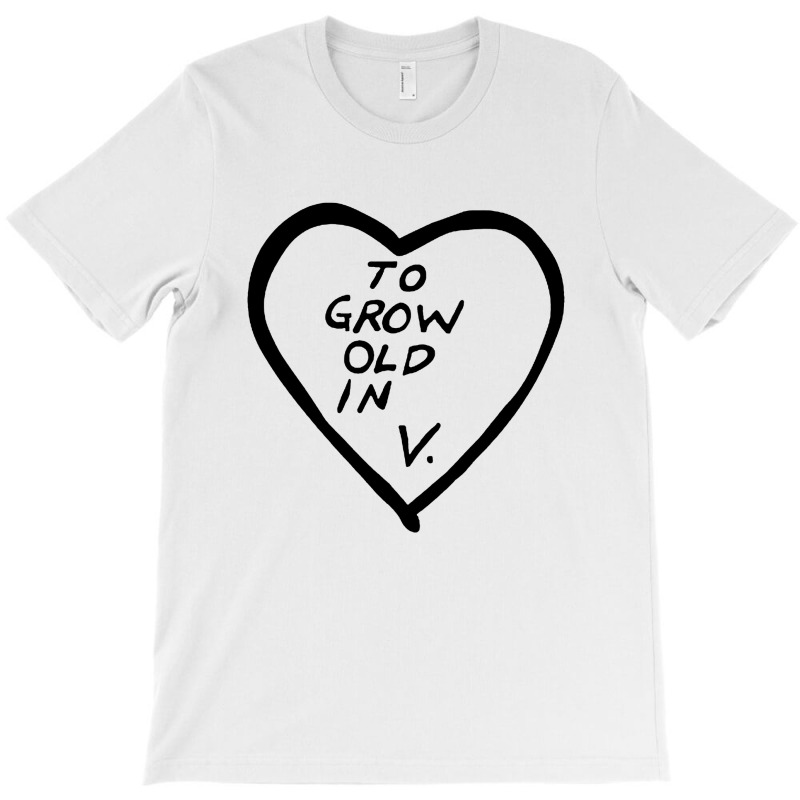 To Grow Old In T-shirt | Artistshot