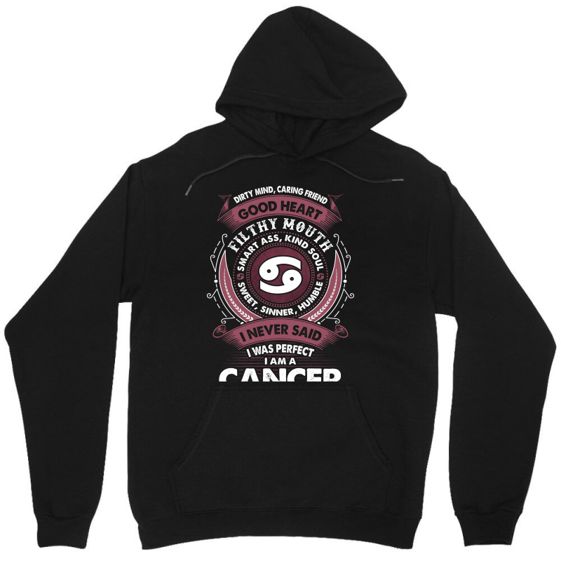 I Never Said I Was Perfect I Am A Cancer Unisex Hoodie | Artistshot