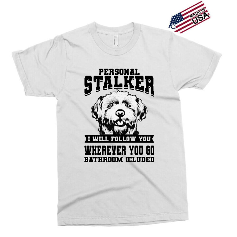 Personal Stalker Maltese Dog Exclusive T-shirt | Artistshot