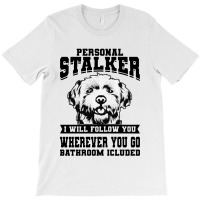 Personal Stalker Maltese Dog T-shirt | Artistshot