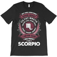 I Never Said I Was Perfect I Am A Scorpio T-shirt | Artistshot