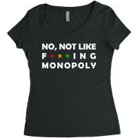 Not Like Monopoly Women's Triblend Scoop T-shirt | Artistshot