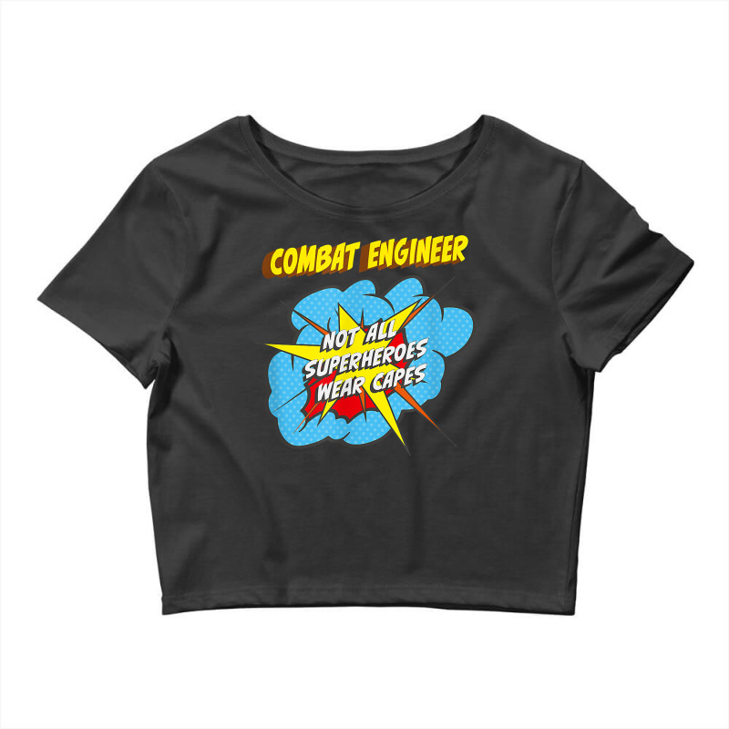 Combat Engineer Funny Superhero Job T Shirt Crop Top by saldeenshakir | Artistshot