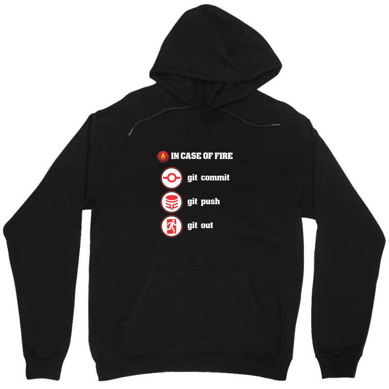 In Case Of Fire Git Commit Git Push Git Out Unisex Hoodie by anneevans358 | Artistshot