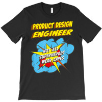 Product Design Engineer Funny Superhero Job T Shirt T-shirt | Artistshot