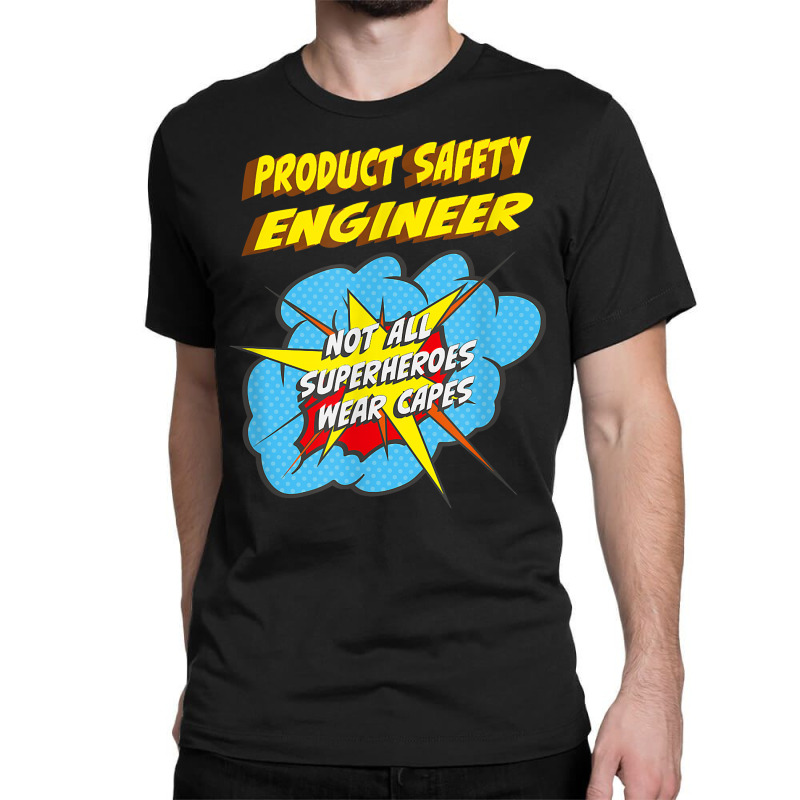 Product Safety Engineer Funny Superhero Job T Shirt Classic T-shirt | Artistshot