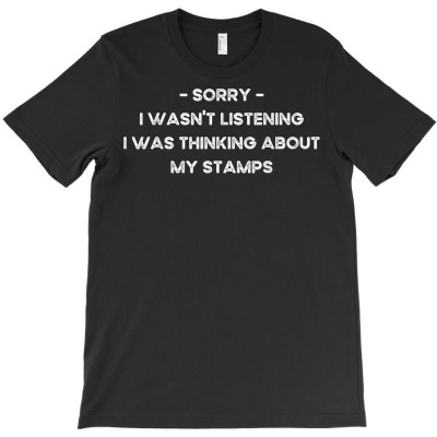 Funny I Wasn't Listening I Was Thinking About My Stamps T Shirt T-shirt Designed By Stoutsal