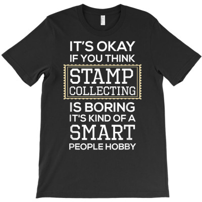 Funny Stamp Collecting Smart People Stamps Lovers Gift T Shirt T-shirt Designed By Stoutsal
