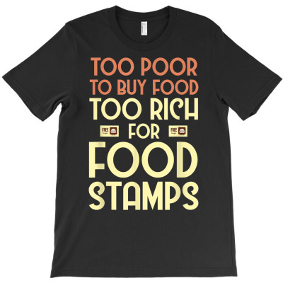 Funny Too Poor Too Rich Stamps Lovers Gift T Shirt T-shirt Designed By Stoutsal