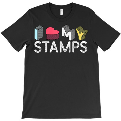 I Love My Stamps Funny Stamp Collector T Shirt T-shirt Designed By Stoutsal