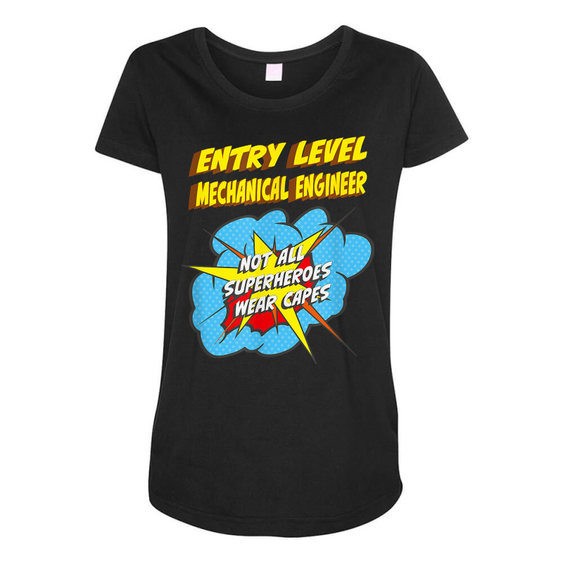 Entry Level Mechanical Engineer Funny Superhero Job T Shirt Maternity Scoop Neck T-shirt by saldeenshakir | Artistshot