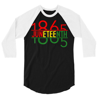 Emancipation Day Is Great With 1865 Juneteenth Flag Apparel T Shirt 3/4 Sleeve Shirt Designed By Figuer3654