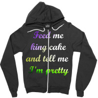 Feed Me King Cake Funny Mardi Gras Tee Shirt Zipper Hoodie | Artistshot