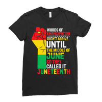 Juneteenth T  Shirt Words Of Emancipation Didn't Arrive Until The Midd Ladies Fitted T-shirt | Artistshot