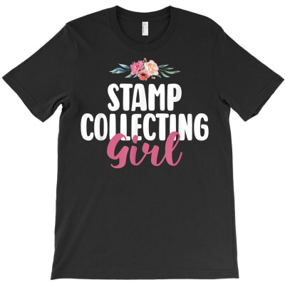 Stamp Collecting Girl Postage Stamps Collector Enthusiast T Shirt T-shirt Designed By Stoutsal