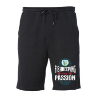 Saltwater Aquarium Fish Bowl Fishkeeping Is My Passion T Shirt Fleece Short | Artistshot