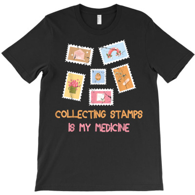 Therapy   Collecting Stamps Is My Medicine   Hobby   T Shirt T-shirt Designed By Stoutsal