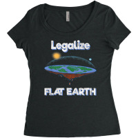 Legalize Flat Earth I Flat Earth Planet Astrology Science T Shirt Women's Triblend Scoop T-shirt | Artistshot