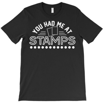 You Had Me At Stamps Stamp Collector T Shirt T-shirt Designed By Stoutsal